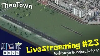 🔴Live! - Bangun Bandara Dulu Guyss - Theotown