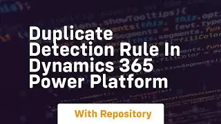 Duplicate detection rule in dynamics 365 power platform