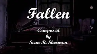 Fallen - A solo composition by Sean R Sherman #composition #solo #music #gamemusic