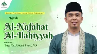 Kajian Kitab al-Nafahat al-Ilahiyyah: Adab Suhbah || Buya Dr. Aldomi Putra, MA