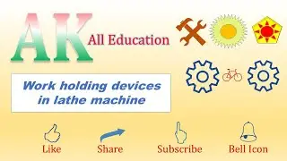 Work Holding devices of a Lathe machine full detail in hindi