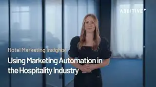 Using Marketing Automation in the Hospitality Industry I ADDITIVE
