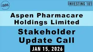 Aspen Pharmacare Holdings Limited Stakeholder Update Call | Jan 15, 2026