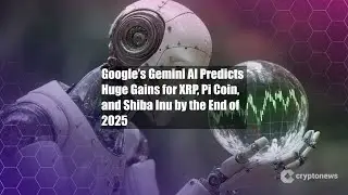 Google&rsquo;s Gemini AI Predicts Huge Gains for XRP, Pi Coin, and Shiba