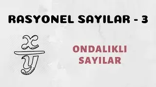 Rasyonel Sayılar - 3 (Ondalıklı Sayılar)