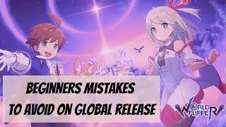 World Flipper | AVOID these Beginners Mistakes! | Ultimate Beginner Guide Series