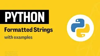 F-Strings & String Formatting in Python | Formatted Strings in Python