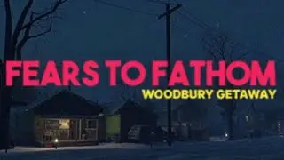 FEARS TO FATHOM: Woodbury Getaway (Игрофильм)