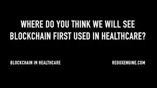 First Use Cases for Blockchain in Healthcare