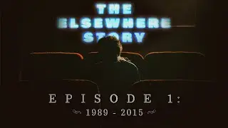 История ELSEWHERE - Эпизод 1 (1989-2015)