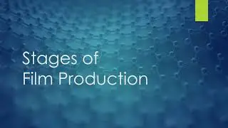 Stages of Film Production