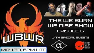 We Burn We Rise - Episode 6