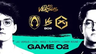 TH vs GX | 2026 LEC Versus Playoffs - Lower Bracket Round 1 - Game 2 | Team Heretics vs GIANTX