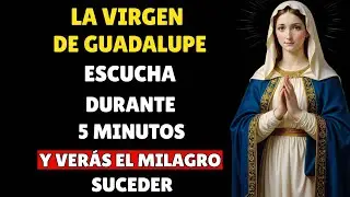 🌹HAZ ESTA ORACION A LA VIRGEN DE GUADALUPE 🙏 Y RECIBE UN MILAGRO EN TU VIDA