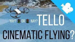 Can the DJI Ryze Tello drone shoot real Cinematic video footage? Yay or Nay?