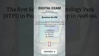 Question no. 198 - The first Software Technology Park (STPI) in Punjab was set up in 1998-99, in the