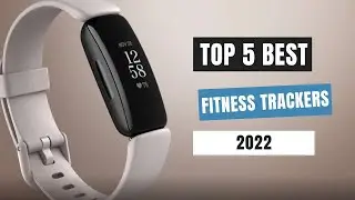 Top 5 Best Fitness Trackers of 2022