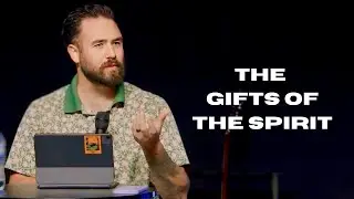 The Gifts of The Spirit | Austin Molt