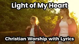 Light of My Heart | Intimate Worship Song ✝️🕯️