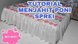 CARA MENJAHIT PONI SPREI | DIY BED SKIRT TUTORIAL