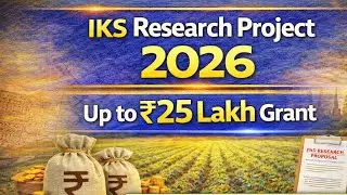 Govt of India Research Project 2026 | IKS Funding of ₹25 Lakh | Apply Online Guide for Academicians