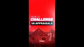 HOW TO CHALLENGE THE VA APPRAISAL