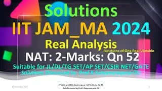 IIT JAM MA_2024 | Реальный анализ | NAT 2 балла | Вопрос 52 | Обсуждение: профессор К. Сатьянарая...