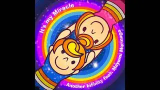 It's my Miracle (Extended Mix) / Another Infinity feat. Mayumi Morinaga