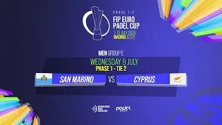 🇸🇲 SAN MARINO vs CYPRUS 🇨🇾 - Men - Group E - Phase 1 - Tie 2 - FIP EURO PADEL CUP 2025