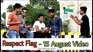 Respect Flag : 15 August Short Film || 2018 Emotional Video || Happy Independence Day