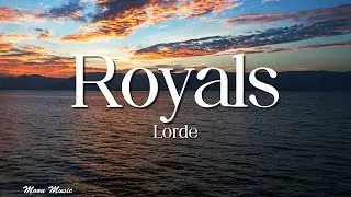 Lorde - Royals (Lyrics)