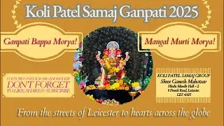 Koli Patel Samaj Group ગણપતિ બાપ્પાની આરતી 2025 Leicester 🇬🇧 UK