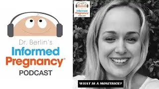Ep. 134 What is a Monitrice?┃Informed Pregnancy Podcast