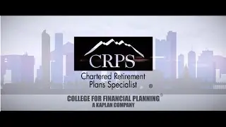 Chartered Retirement Plans Specialist Program  | College for Financial Planning&reg;-a Kaplan Company