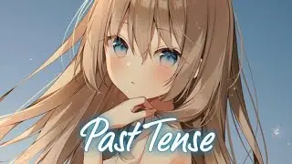 Nightcore - Past Tense (Lyrics) (JORDY)
