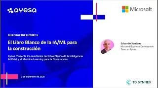 07. El Libro Blanco de la IA/ML para la construcci&oacute;n y cierre del evento