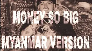 YEAT- Money so big Myanmar version 
