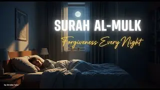 Sleep Gently with the Sound of Surah Al-Mulk