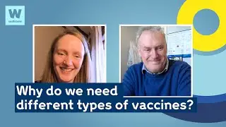 Why do we need different types of vaccines? | Wellcome