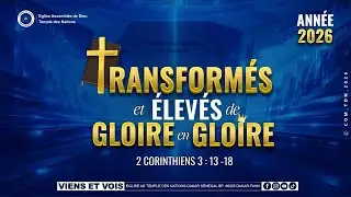 SECOND CULTE D'ADORATION SOUS LE THEME : ETRE TRANSFORME POUR ACCOMPLIR SA MISSION- || 25/01/2026