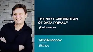 Alex Bessonov: The Next Generation of Data Privacy