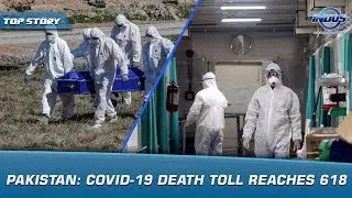 Pakistan: COVID-19 Death Toll Reaches 618 | News Bulletin | Indus News