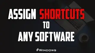 Assign any keyboard shortcut to any software in windows. #tipsandtricks
