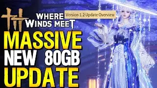 Where Winds Meet - Everything New You NEED To KNOW In Version 1.2