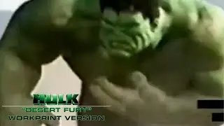 The Hulk (2003) - &ldquo;Desert Fury&rdquo; - Workprint Version