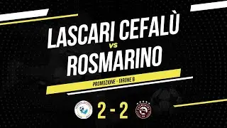 Lascari Cefalù - Rosmarino | Promozione Sicilia | Highlights & Goals