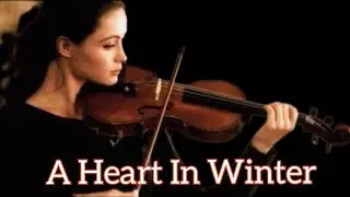 A Heart in Winter (1992) Full Movie Review and Facts,Emmanuelle B&eacute;art and Daniel Auteuil
