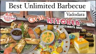 Best Unlimited Buffet In Vadodara | Grill Kitchen | Unlimited Food In Vadodara | Must Try