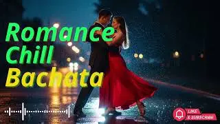 Romantic Chill Bachata 2025 &ndash; Modern Latin Love Music Mix