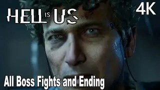 Hell is Us All Boss Fights and Ending 4K